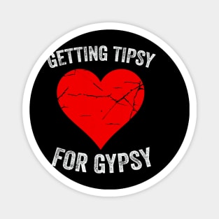 Getting Tipsy For Gypsy Funny Cute Heart Magnet